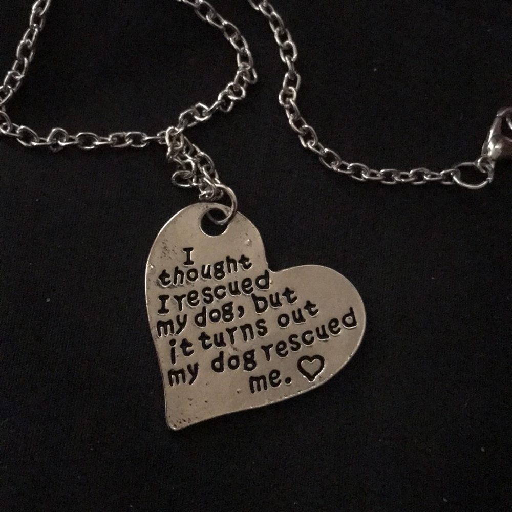 2/ $21 “I Thought I Rescued My Dog” Necklace